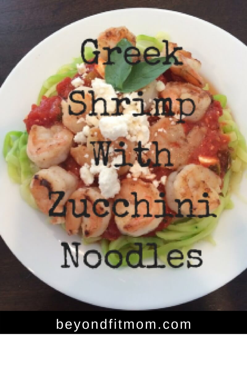 greek shrimp with zucchini noodles recipe, fit mom, zucchini noodles, noodle alternatives