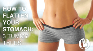 flatten your stomach, fat loss for moms, 3 tummy types
