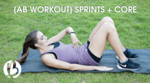 fit moms, fat loss for moms, sprints, core, ab workout