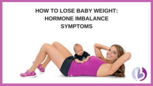 fit moms, lose baby weight, hormones, fat loss for moms