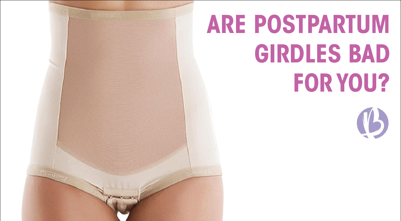 Are Postpartum Girdles Bad For You? - BeyondFit Mom