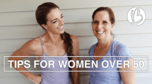 tips women 50, tips for women over 50, post menopause exercise, post menopause fitness