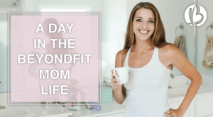 a day in the life of a fit mom, mom life, fit mom life