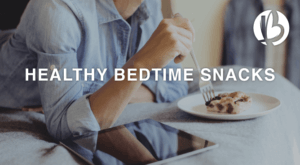 fit moms, healthy snacks, food that helps you sleep